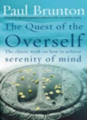 The Quest Of The Overself: The classic work on , Brunton, Brunton=-