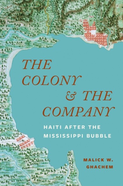 The Colony and the Company by Malick W. Ghachem HARDBACK - Image 3