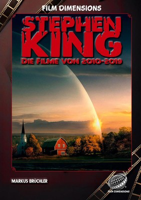 Stephen King - Die Filme, Band 4: 2010 bis 2019 (Ein Film Dimensions Buch) Buch