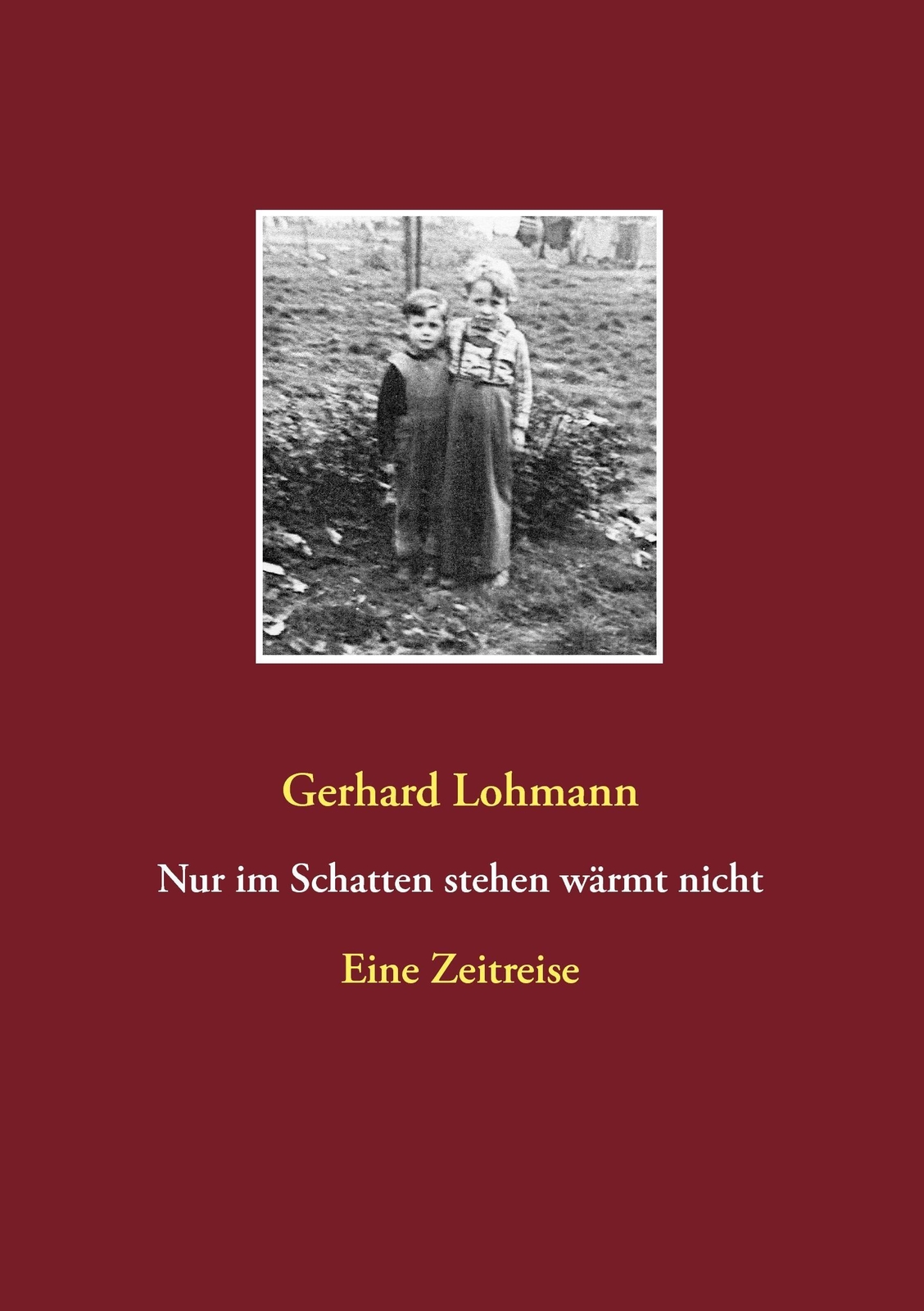 Thumbnail - Nur Schatten Stehen Wärmt Nicht Eine Zeitreise Gerhard Lohmann
