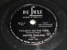 Denver Darling - Twilight On The Trail / Tumbling Tumbleweeds 78 - DeLuxe 5013