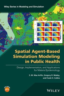 Spatial Agent-Based Simulation Modeling in Public Health : Design, Implementa...