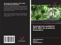 Aravindhan D (U. A.) | Synergiczne Podej¿Cie MFC-MEC Do Produkcji Biowodoru
