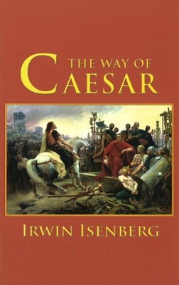 WAY OF CAESAR (Adventures in History)