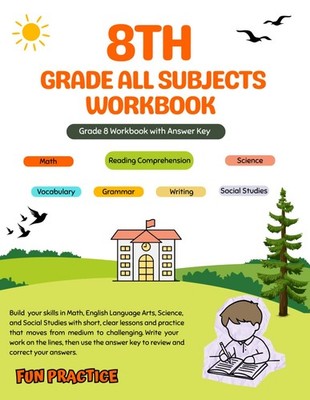 8th Grade All Subjects Workbook: Grade 8 All in One Activity Book with Answers  
