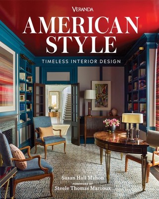 Veranda American Style: Timeless Interior Design by Susan Hall Mahon