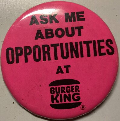 Vintage Pink 3  in Ask Me About Opportunities At Burger King Pinback Button USED