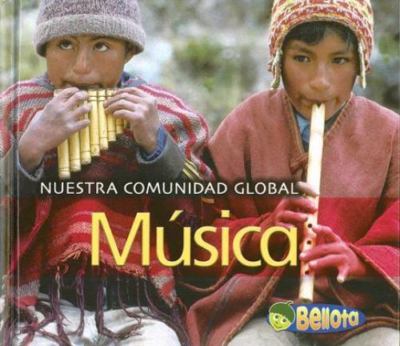 Musica/ Music (Nuestra Comunidad Global/ Our Global Community) (Spanish Edition)