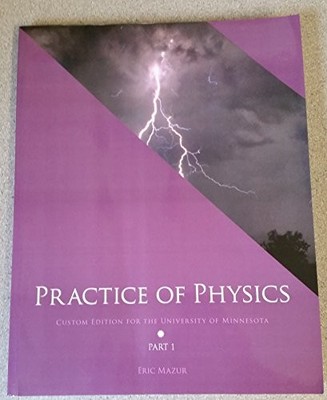 Practice of Physics Custom Edi - GOOD