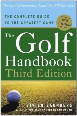 The Golf Handbook, Third Edition: T..., Saunders, Vivie