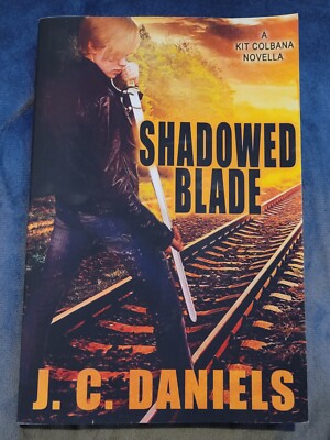 Shadowed Blade : A Kit Colbana Novella, Paperback by Daniels, J. C.