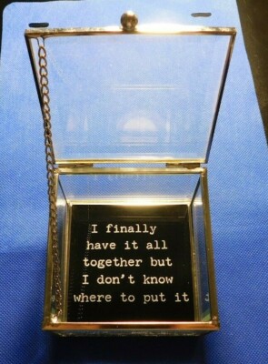 I FINALLY HAVE IT ALL TOGETHER BUT I DON'T KNOW WHERE GLASS TRINKET BOX! c572DXX