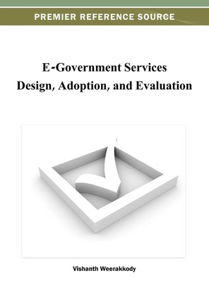 Vishanth Weerakkody | E-Government Services Design, Adoption, and Evaluation