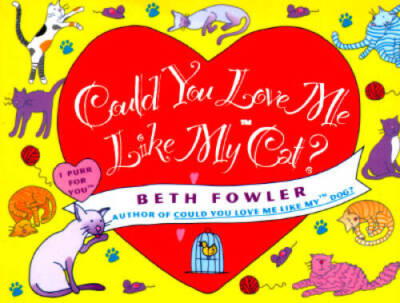 Could You Love Me Like My Cat - Paperback By Fowler, Beth - GOOD