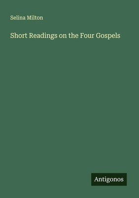 Selina Milton | Short Readings on the Four Gospels | Taschenbuch | Englisch