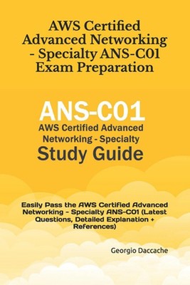 AWS Certified Advanced Networking - Specialty ANS-C01 Prüfungsvorbereitung: Einfach P