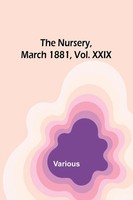 Various | The Nursery, March 1881, Vol. Xxix | Taschenbuch | Englisch (2023)