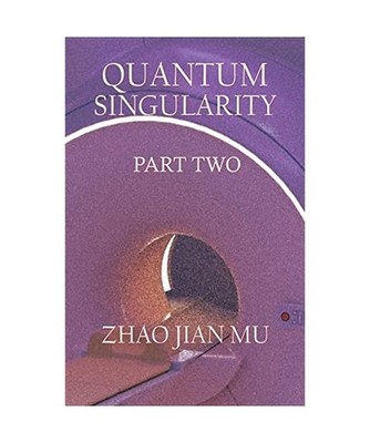 Quantum Singularity Part 2, Jian Mu Zhao