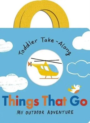 Toddler Take-Along Things That Go | Your Outdoor Adventure | Becky Davies | Buch