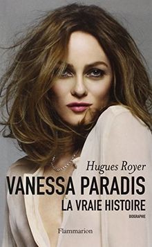 Vanessa Paradis, la vraie histoire von Hugues Royer | Buch | Zustand gut