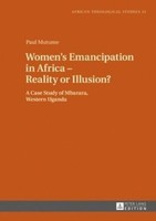 Women's Emancipation In Africa - Reality Or Illusion? Paul Mutume