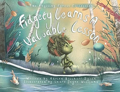 Fidgety Learns A Valuable Lesson: A heartwarming adventure of family and friends