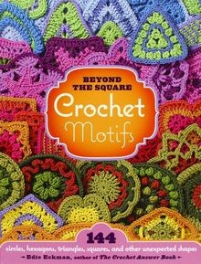 Beyond the Square Crochet Motifs: 144 circles, hexa... | Buch | Zustand sehr gut