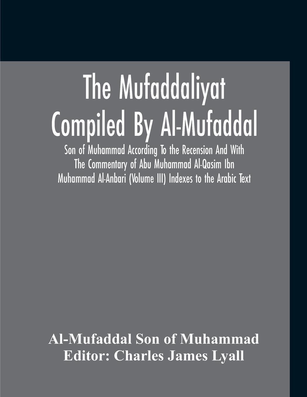 Thumbnail - A. Son Of Muhammad | The Mufaddaliyat Compiled By Al-mufaddal Son Of
