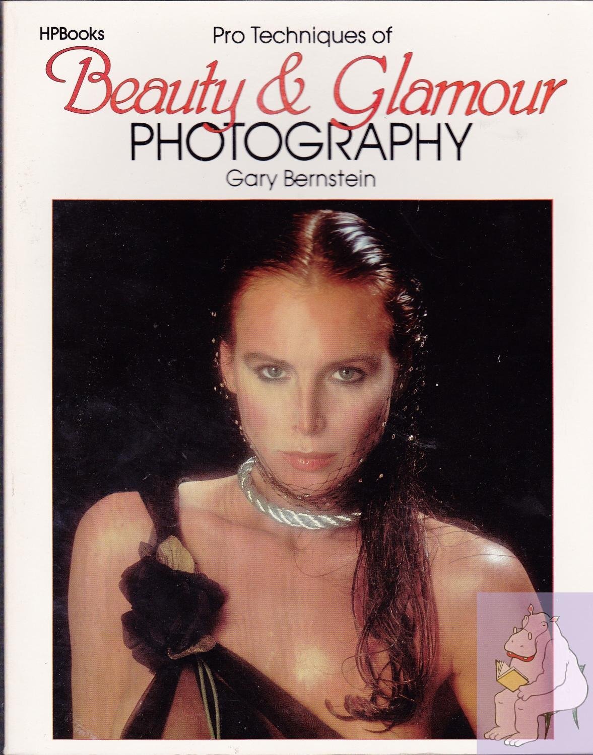 Pro Techniques of Beauty & Glamour Photography by Gary Bernstein