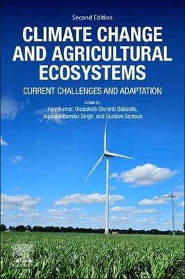 Climate Change and Agricultural Ecosystems: Current Challenges and Adaptation by