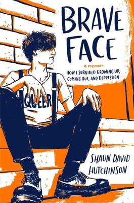 Brave Face, Hardcover by Hutchinson, Shaun David, Brand New, Free shipping in...