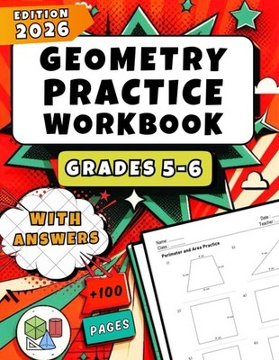 Geometry Workbook for Grades 5-6: Over 600 Practice Problems with Full Answer Ke