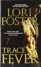 Trace of Fever (Men Who Walk the Edge of Honor) By Lori Foster