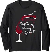 Wine Tasting Is My Sport Funny Drinking Gift for Wine Taster Long Sleeve T-Shirt