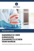Harpuneet Kaur | Handbuch DER GÄNgigen ZahnÄRztlichen Verfahren | Taschenbuch