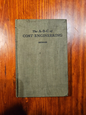 The A-B-C of Cost Engineering, Vintage 1919 Hardcover by Robert S. Denham