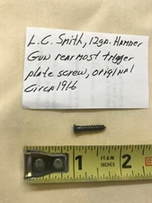 L C Smith 12 ga Hammer Gun, Rear most Trigger Plate Screw, original, circa 1916