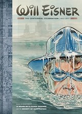 WILL EISNER: THE CENTENNIAL CELEBRATION: 1917-2017 By Denis Kitchen - Hardcover