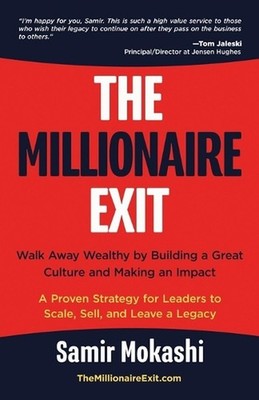 The Millionaire Exit: Walk Away Wealthy by Building a Great Culture and Making a