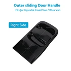 RH Outer Sliding Door Handle Suitable for Hyundai iLoad iMax 08-19