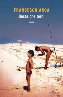 Basta che torni von Arca, Francesco | Buch | Zustand gut