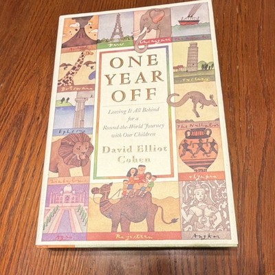 One Year Off by David Elliot Cohen Hardcover Travel Simon & Schuster 1999
