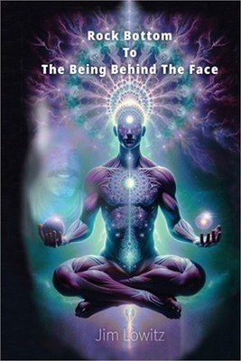 Rock Bottom to the Being Behind the Face (Paperback or Softback)