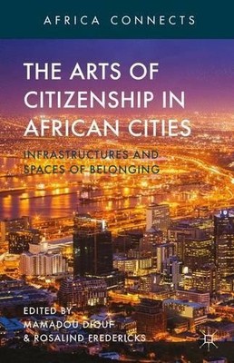 M. Diouf The Arts of Citizenship in African Cities (Gebundene Ausgabe)