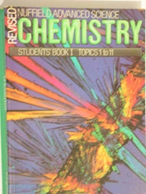 Revised Nuffield Advanced Chemistry: Topics... by Nuffield-Chelsea Cur Paperback