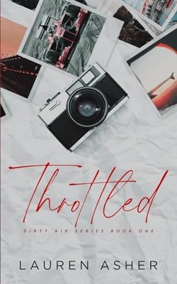 Throttled Special Edition (Dirty Air Special Edition by Asher, Lauren 1734258764