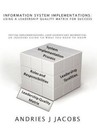 Information System Implementations: Using a Leadership Quality Matrix for Success: System Implementations, Gain Significant Momentum, An Insiders Guide to What You Need to Know by Andries J Jacobs (Hardback, 2012)