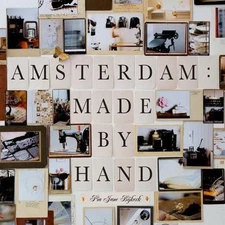 Amsterdam: Made by Hand by Pia Jane Bijkerk