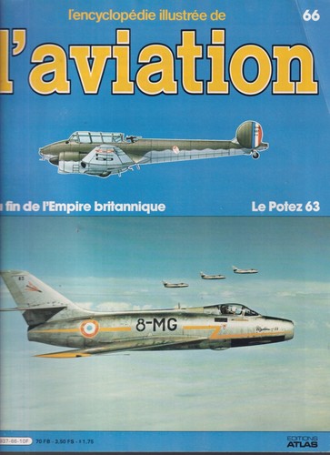 ENCYCLOPEDIE AVIATION N°66 FIN EMPIRE BRITANNIQUE 3 INDES / POTEZ 63 / DASSAULT