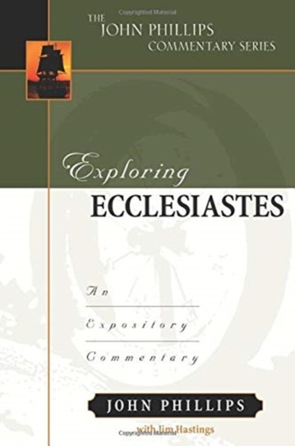 Exploring Ecclesiastes  An Expository Commentary by Jim Hastings HARDBACK